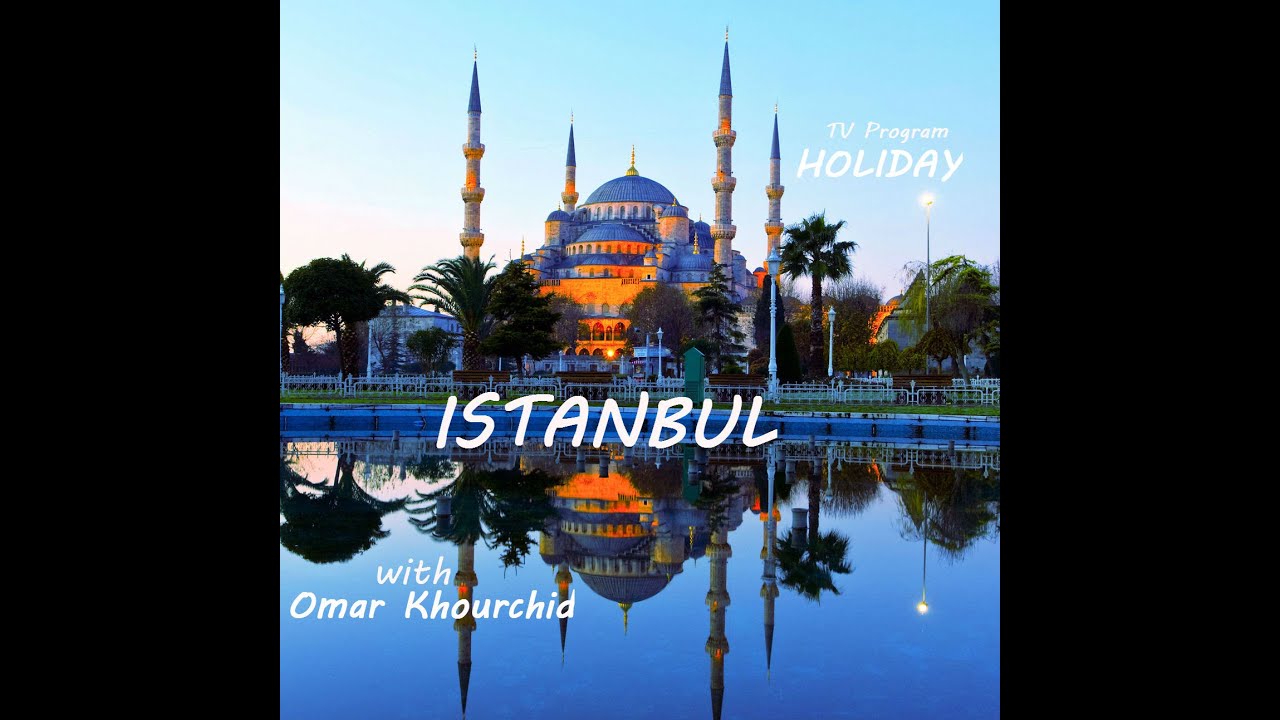 Istanbul ,Turkey - Holiday,TV program