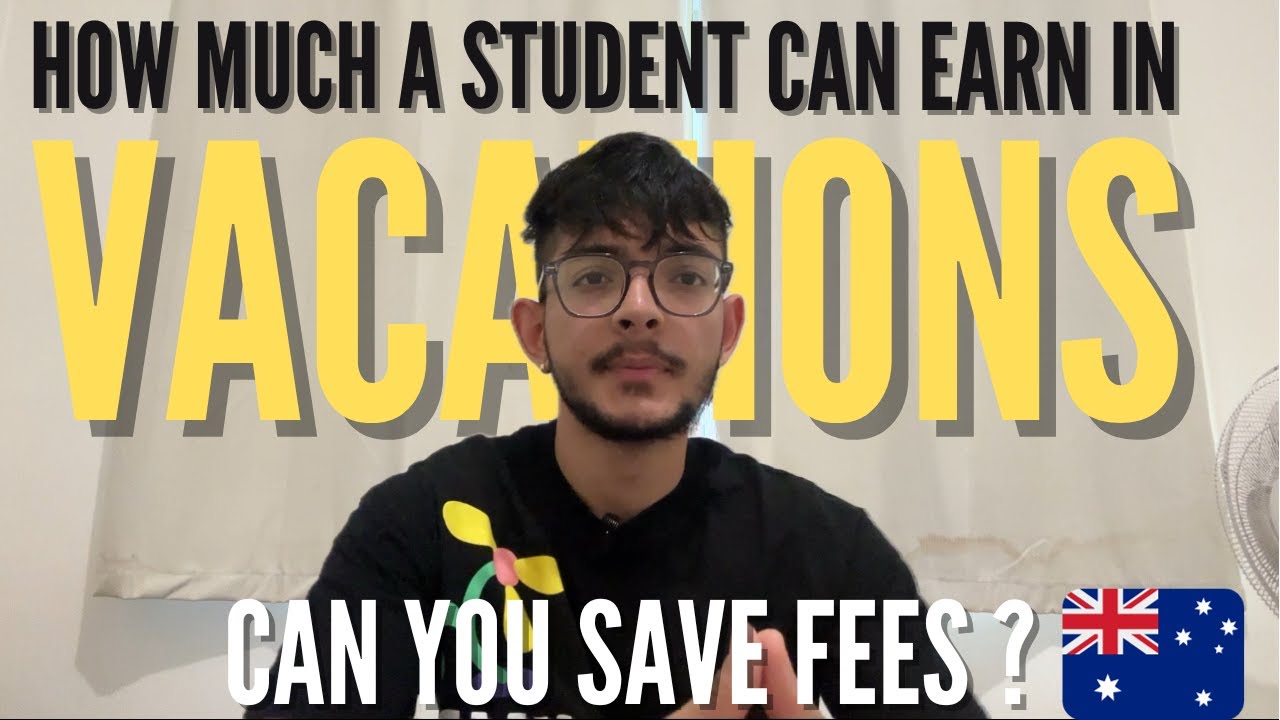 STUDENT EARNINGS IN VACATION  | CAN YOU SAVE FEES IN VACATIONS ? | INDIANS IN AUSTRALIA