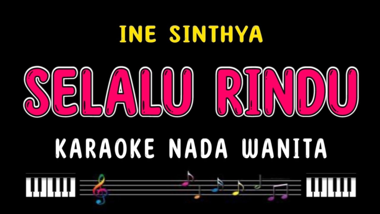 SELALU RINDU - Karaoke Nada Wanita [ INE SINTHYA ]
