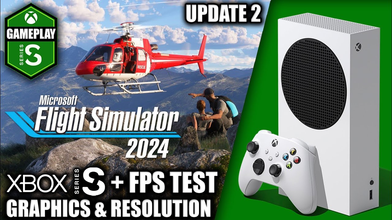Microsoft Flight Sim 2024: Update 2 - Xbox Series S Gameplay + FPS Test