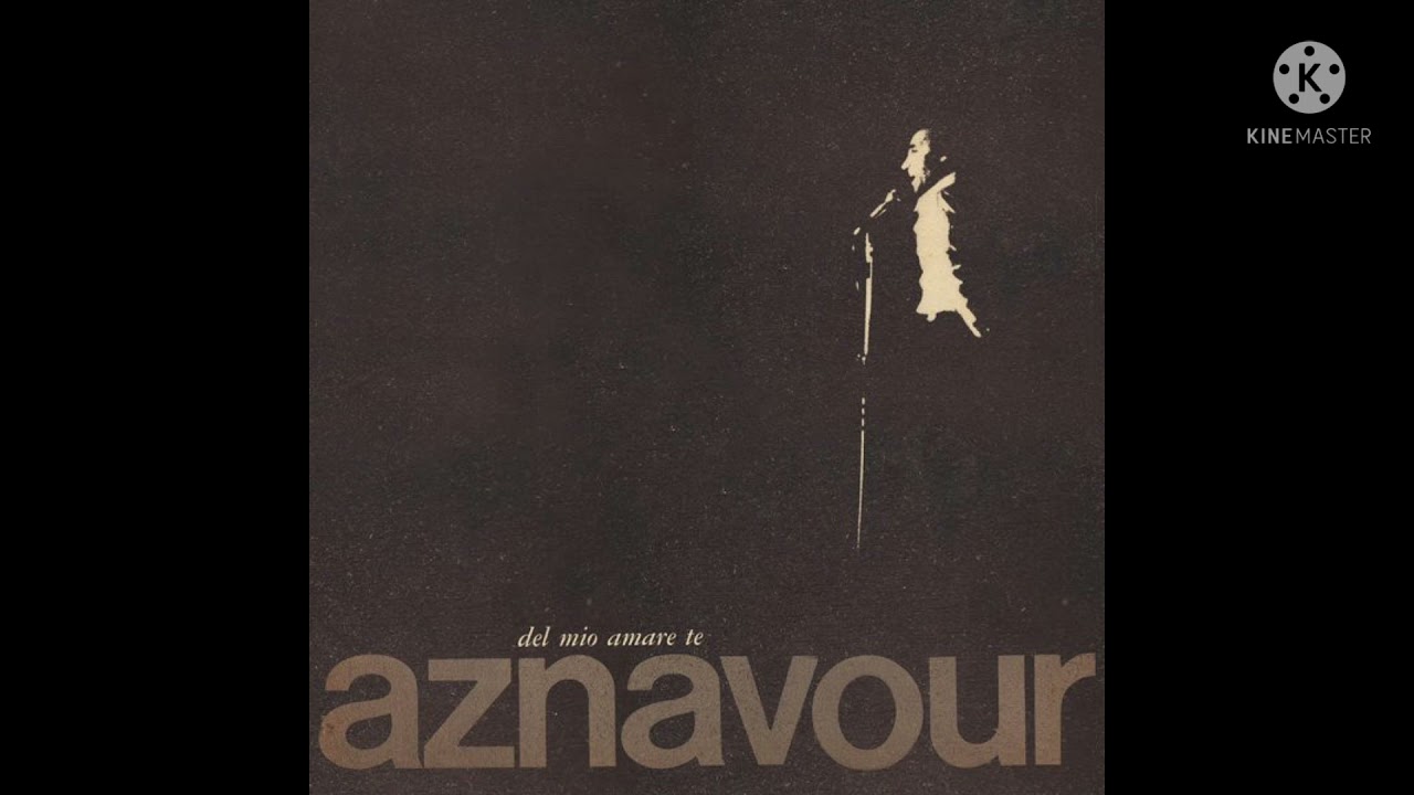 Charles Aznavour- Aspetto te