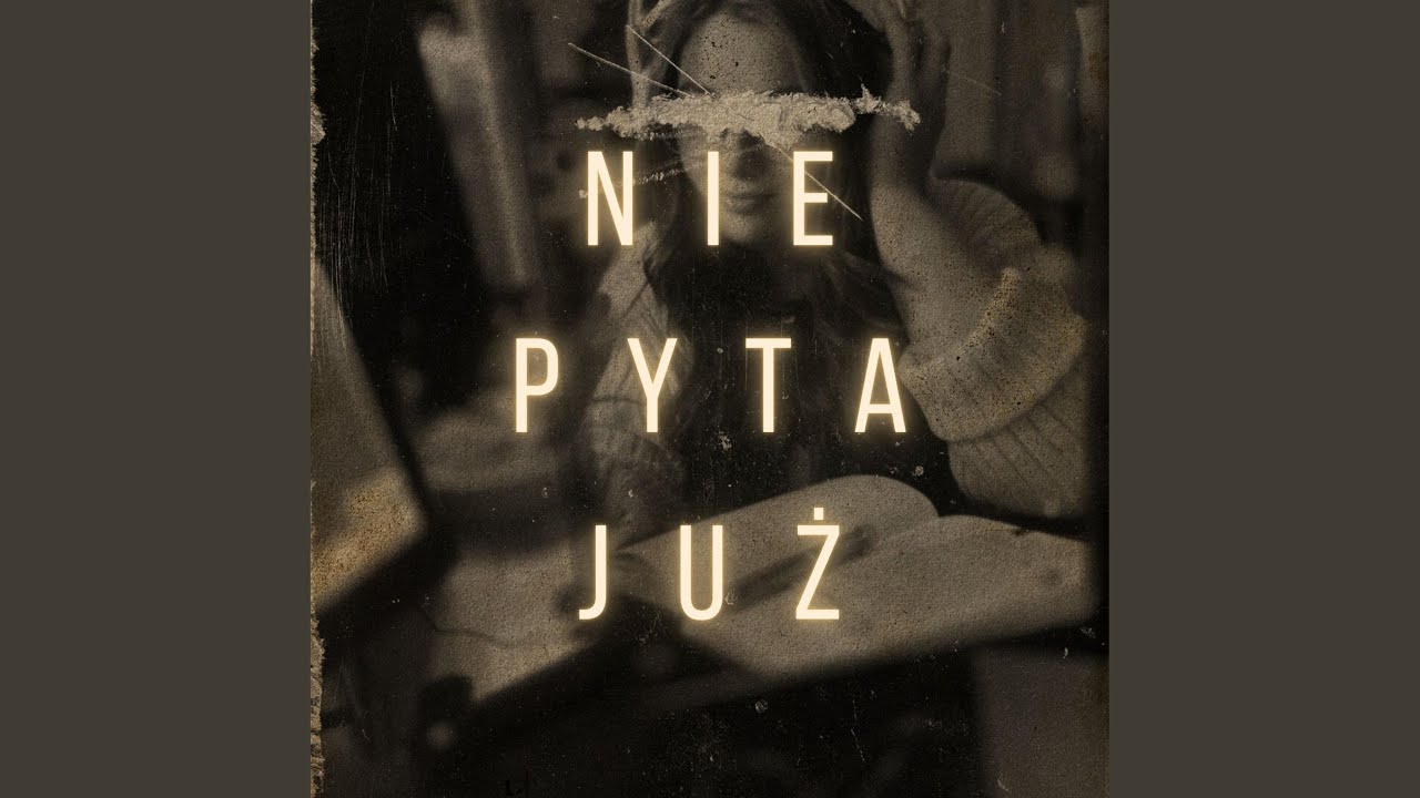Nie Pyta Już