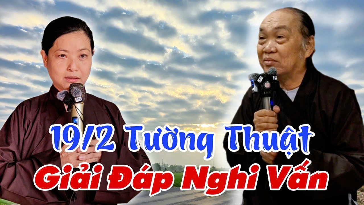 19/2 Tường Thuật Giải Đáp Nghi Vấn  Nhà Chú 7 Tuấn- GV Chú 4 Phương