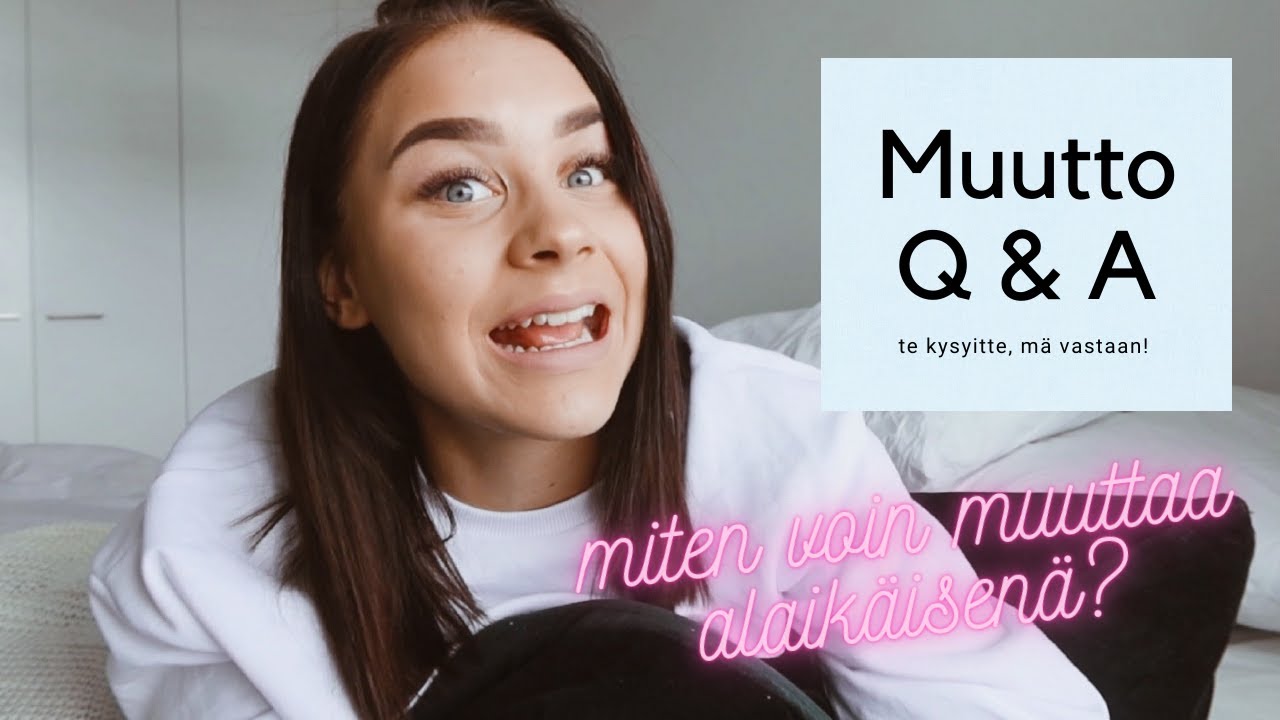 MUUTTO Q & A - muutin 15-vuotiaana omilleni? 😯😬