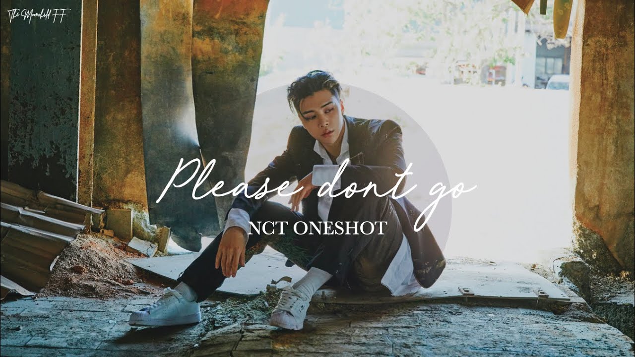 [NCT FF - Johnny]  Please don't go/Oneshot