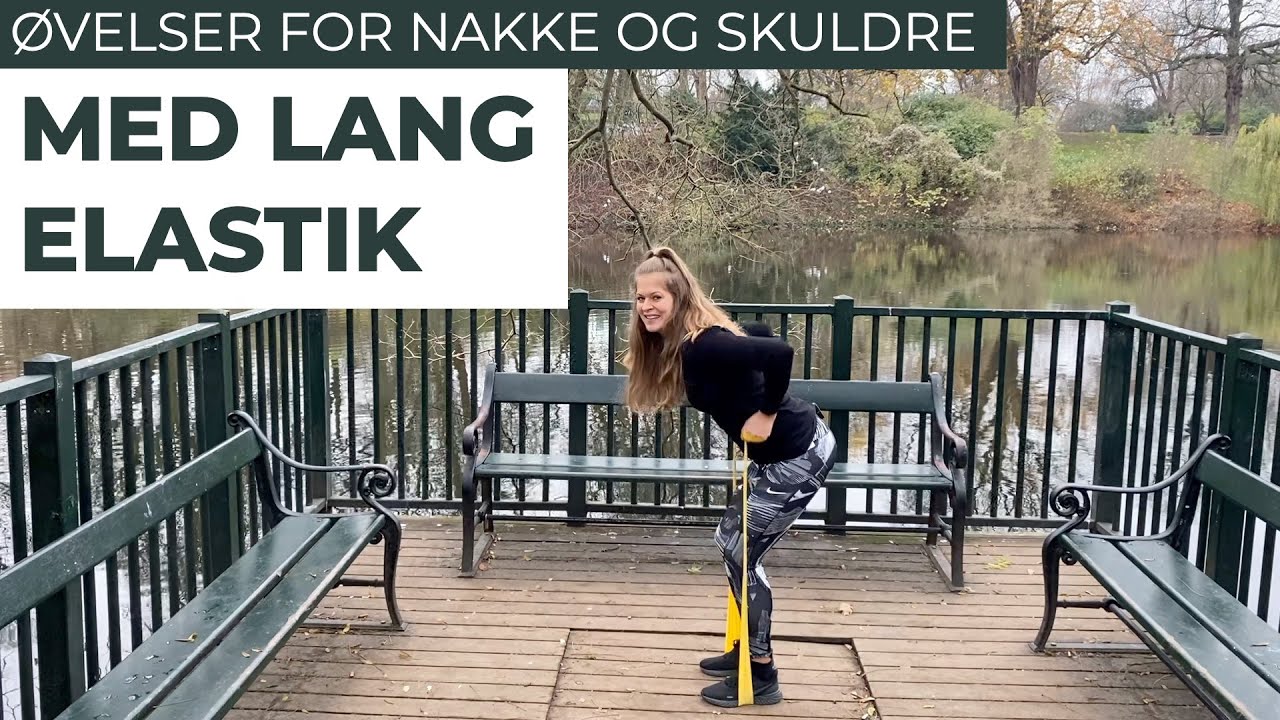 Elastiktræning for nakke og skuldre | 15 minutters træning med lang elastik