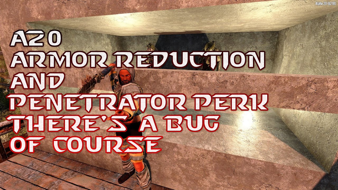A20 Spears, Armor Reduction, and the Penetrator Perk - Of course it isn't working as intended