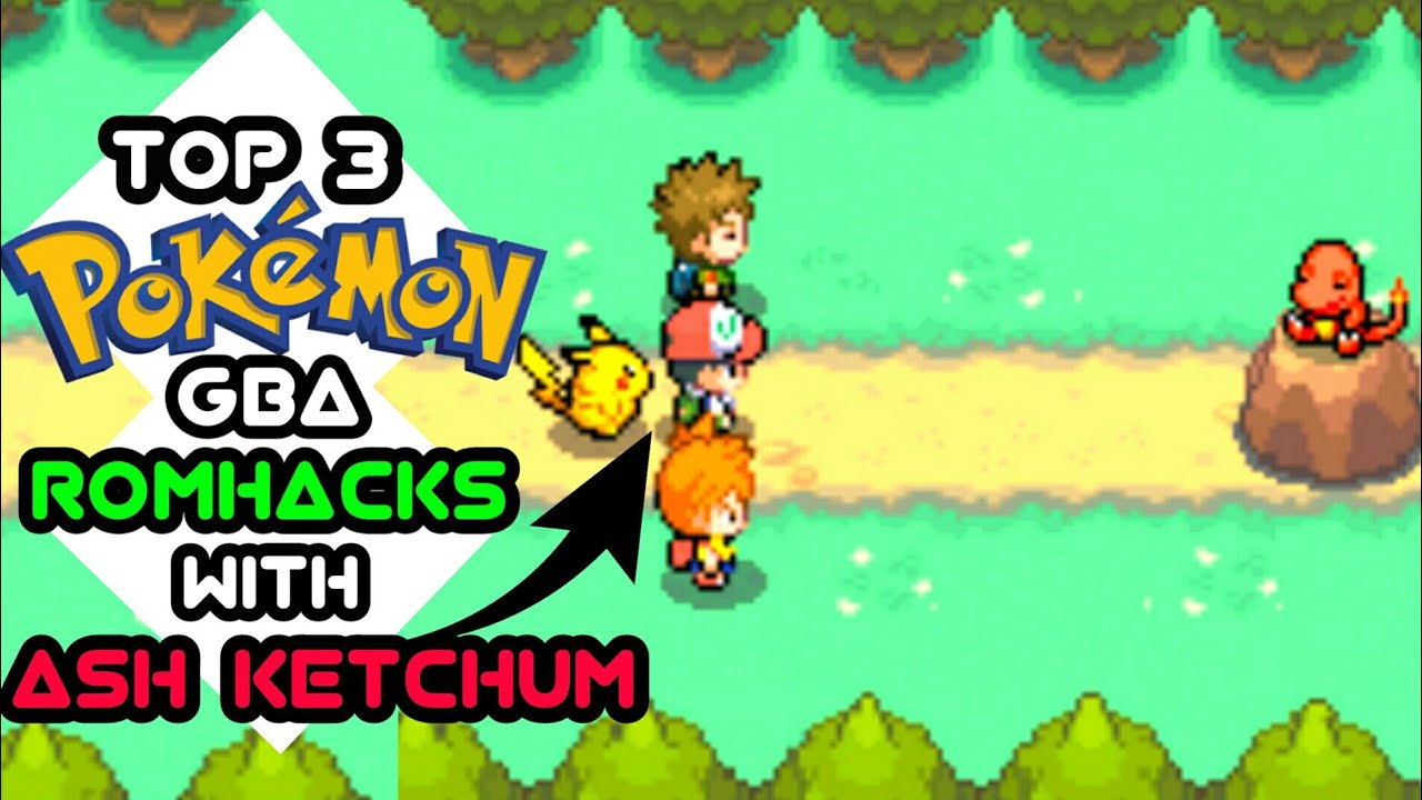 Top 3 gba rom hacks with ash Ketchum 2020/nds graphics /nice story and more...