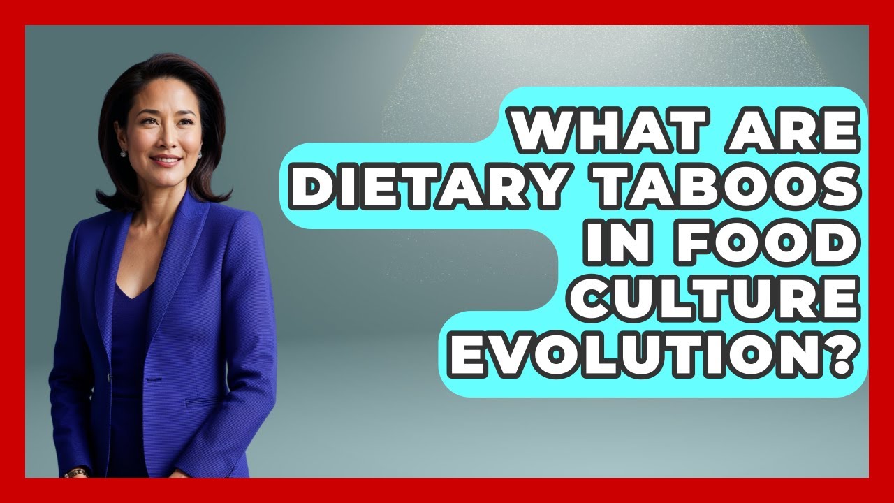 What Are Dietary Taboos In Food Culture Evolution? - Moments That Changed Everything