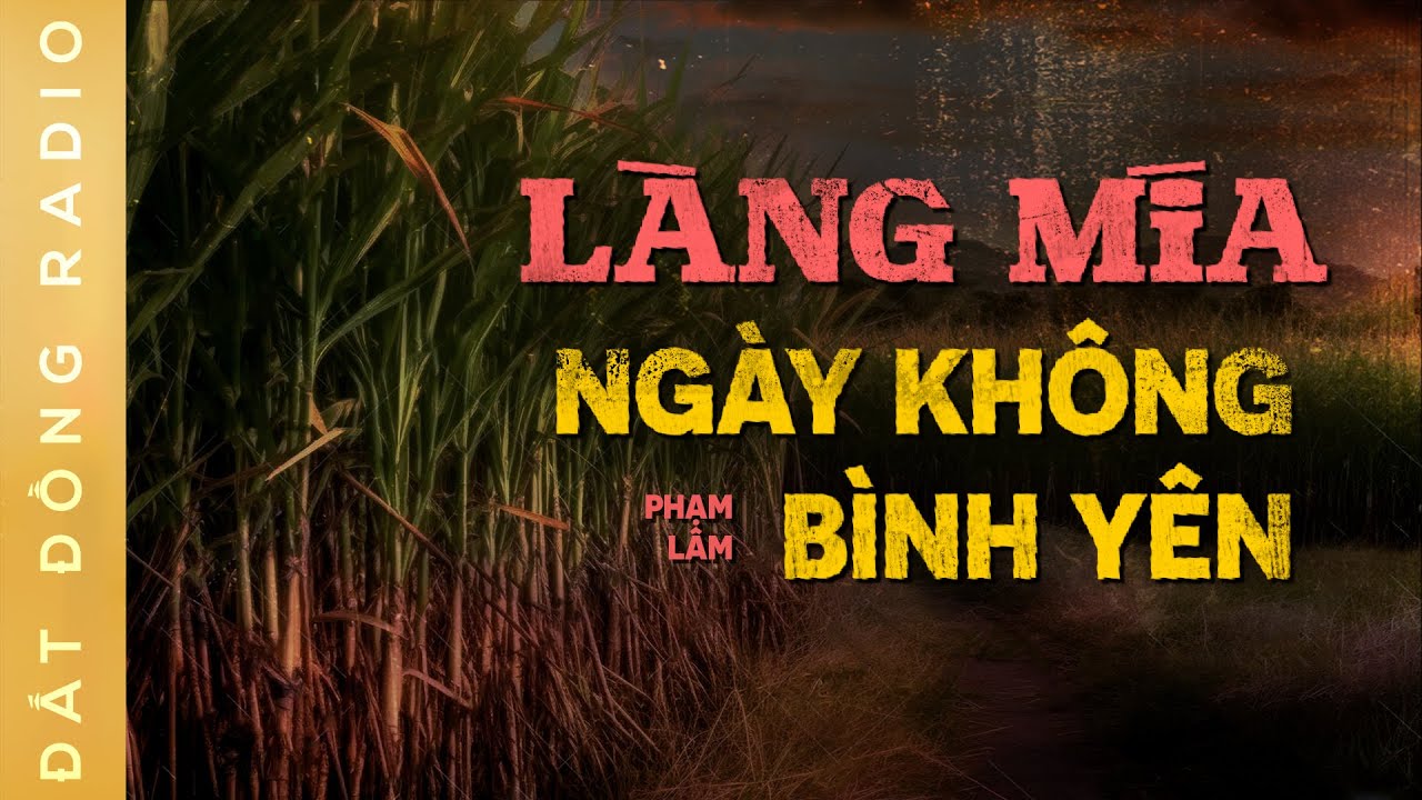 Nghe truyện ma : LÀNG MÍA NGÀY KHÔNG BÌNH YÊN - Chuyện ma làng quê Nguyễn Huy diễn đọc