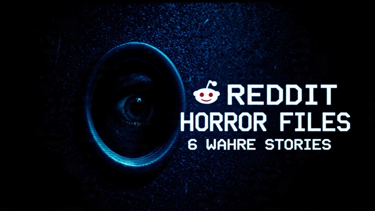 6 wahre Reddit-Horrorgeschichten | REDDIT HORROR FILES
