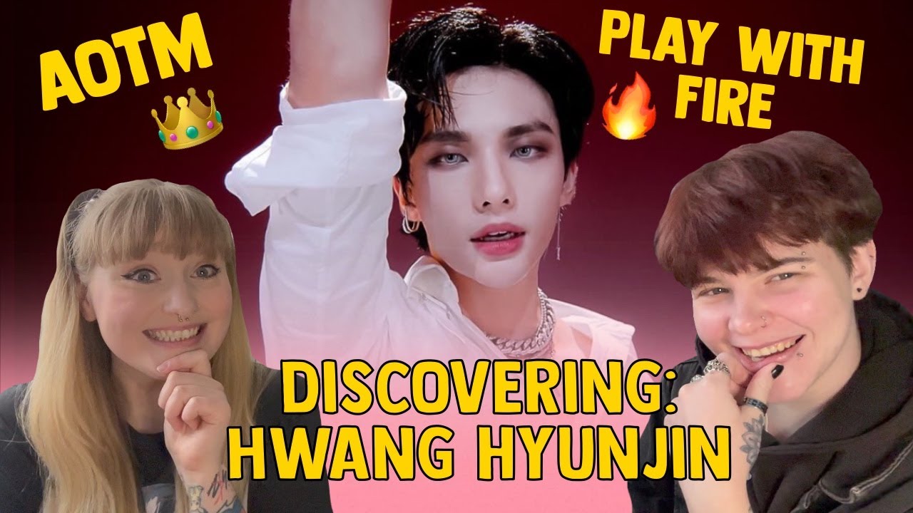 non-kpop bestie discovers THE hwang hyunjin (play with fire + AOTM performance)