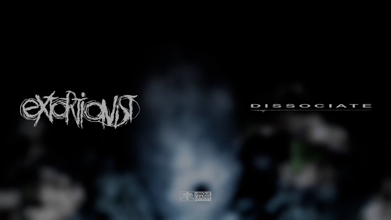 Extortionist - Dissociate (Official Visualizer)