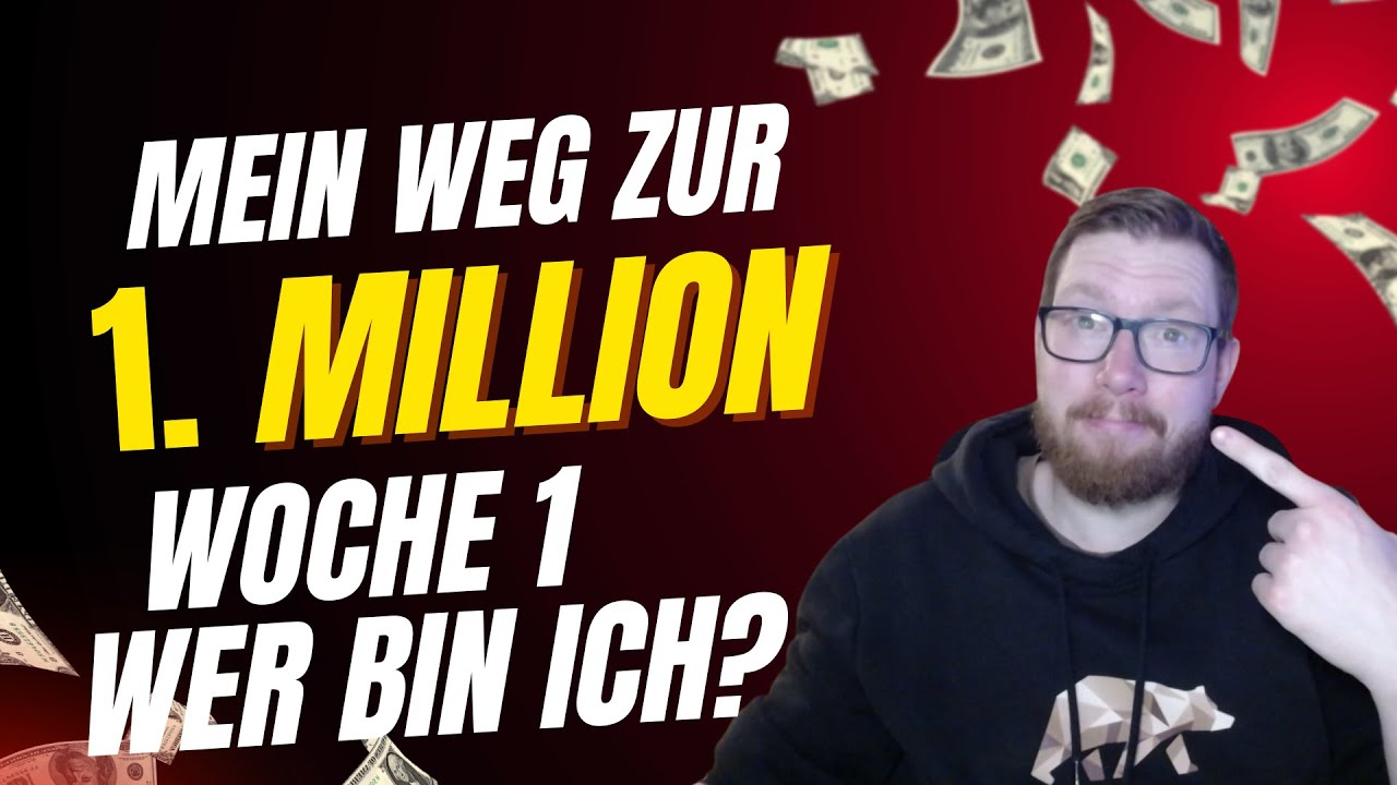 Mein Weg zur 1. Million – Woche 1: Wer ich bin & was ich vorhabe