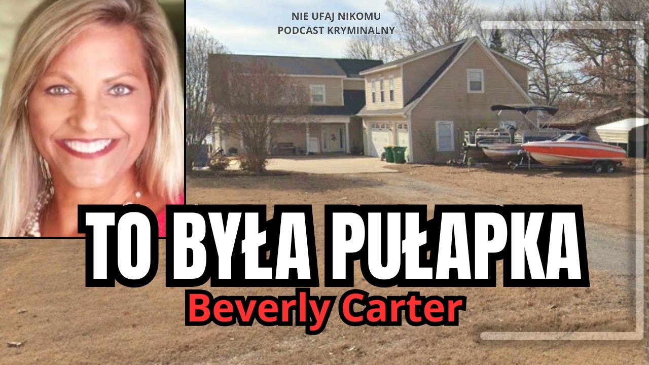 Pokazywała dom i zniknęła. Sprawa Beverly Carter | PODCAST KRYMINALNY