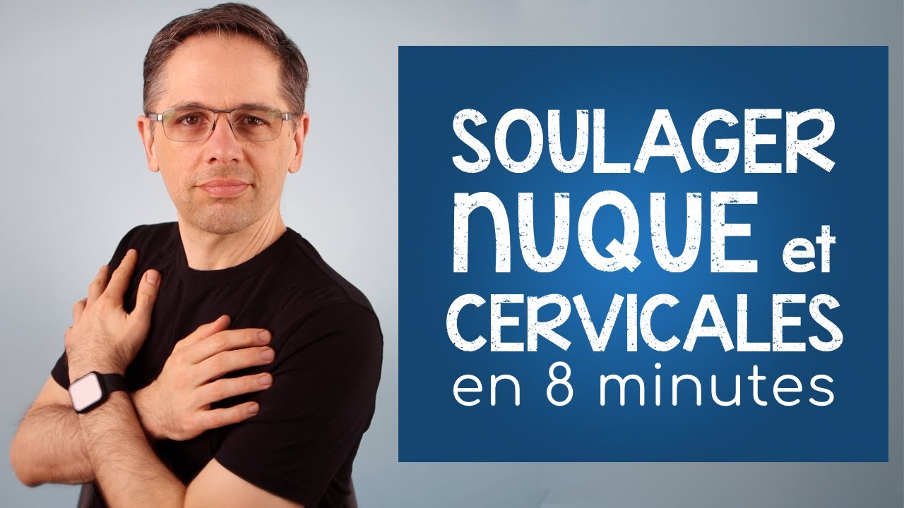 Soulager la douleur à la nuque et aux cervicales en 8 minutes