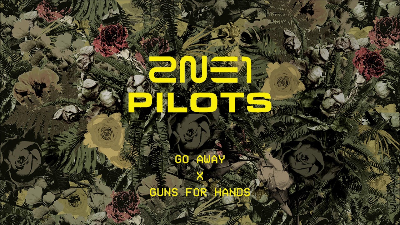 2NE1 Pilots - Go Away x Guns For Hands (Mashup)