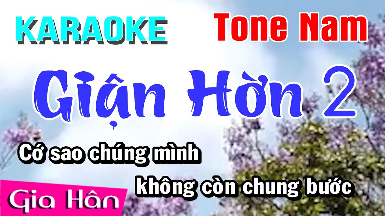 Karaoke Giận Hờn 2 | Tone Nam | Gia Hân