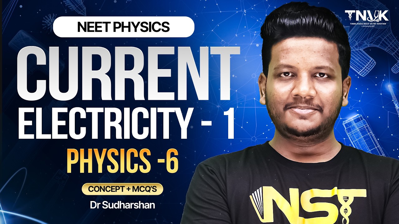 Current Electricity In One Shot Part 1#TNVK NEET Physics | Dr Sudharshan R | NEET 2026 | NST