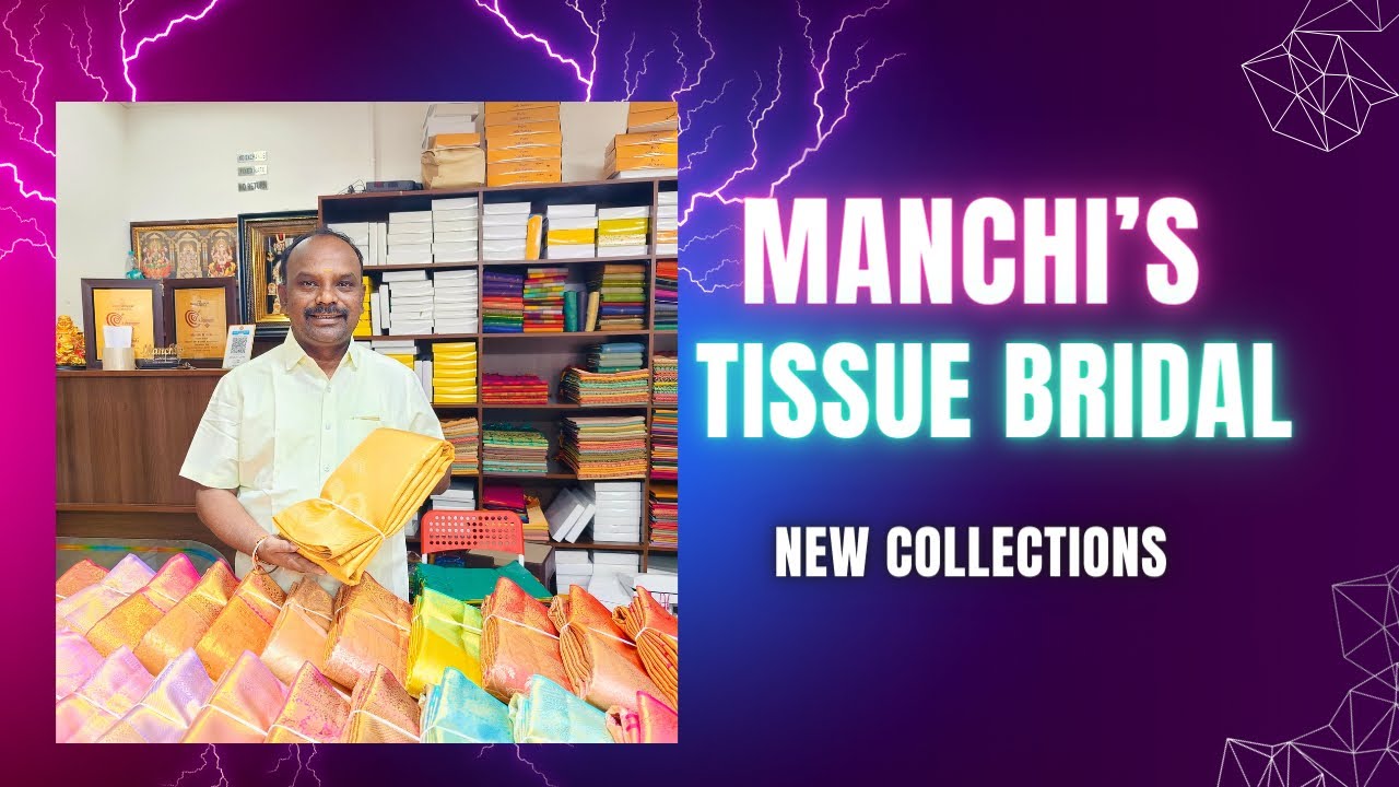MANCHI’S TISSUE BRIDAL COLLECTIONS | ಮಂಚಿ‘ಸ್ ಟಿಶ್ಯೂ ಬ್ರೈಡಲ್ ಕಲೆಕ್ಷನ್ಸ್ | Rajajinagar |Maruthi Manchi