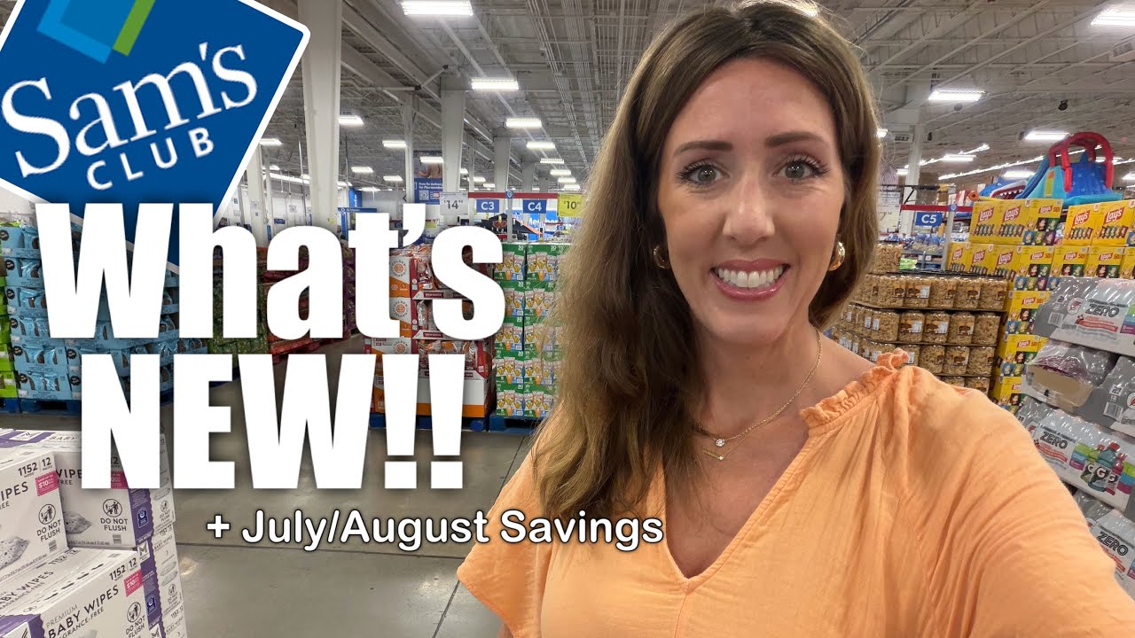 What's NEW at✨SAM'S CLUB✨ + JULY/AUGUST 2026 INSTANT SAVING!!