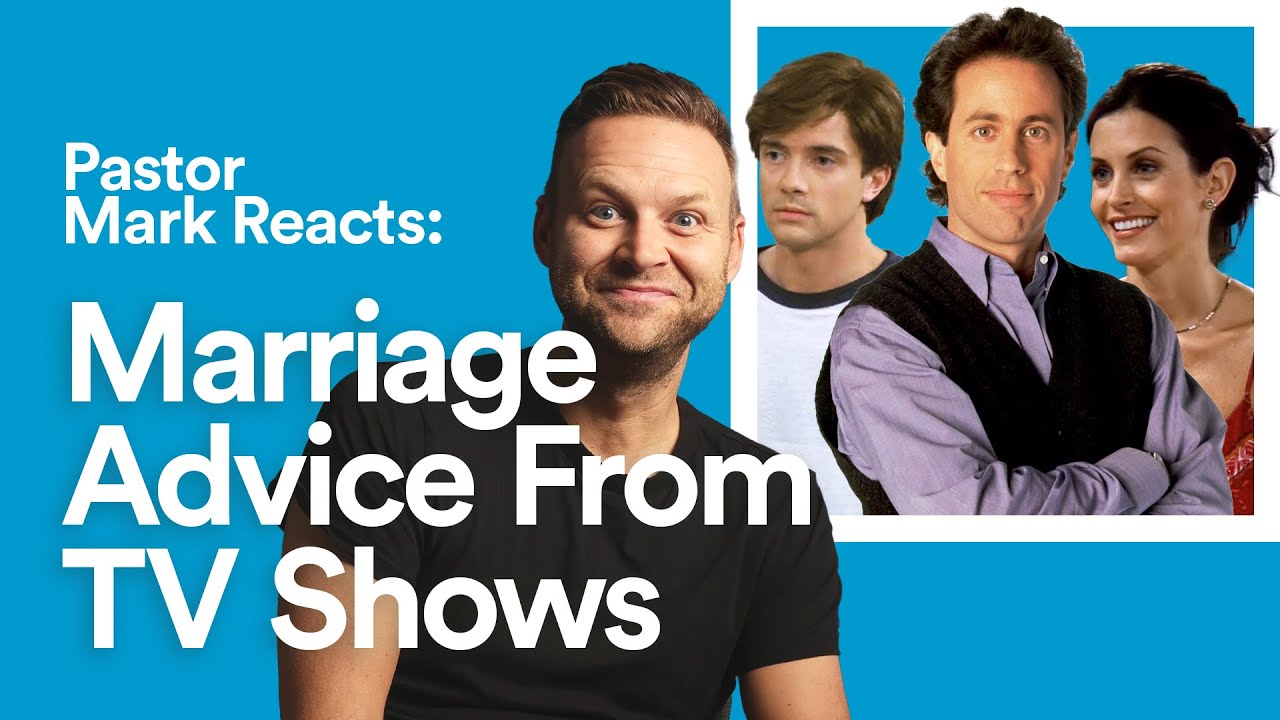 Pastor Mark Reacts: Marriage Advice From TV Shows