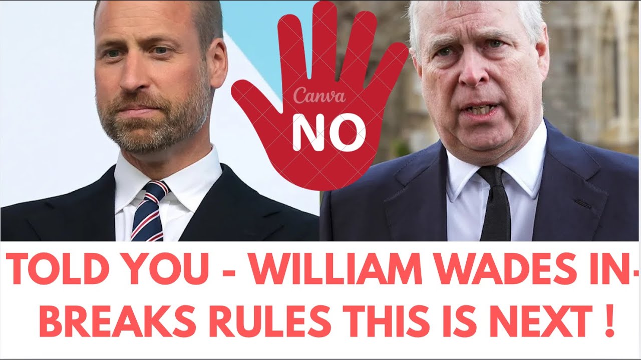 TOLD YOU..WILLIAM BREAKS RULES - WADES IN & NOW DOES THIS TO ANDREW #royal #news #breakingnews 