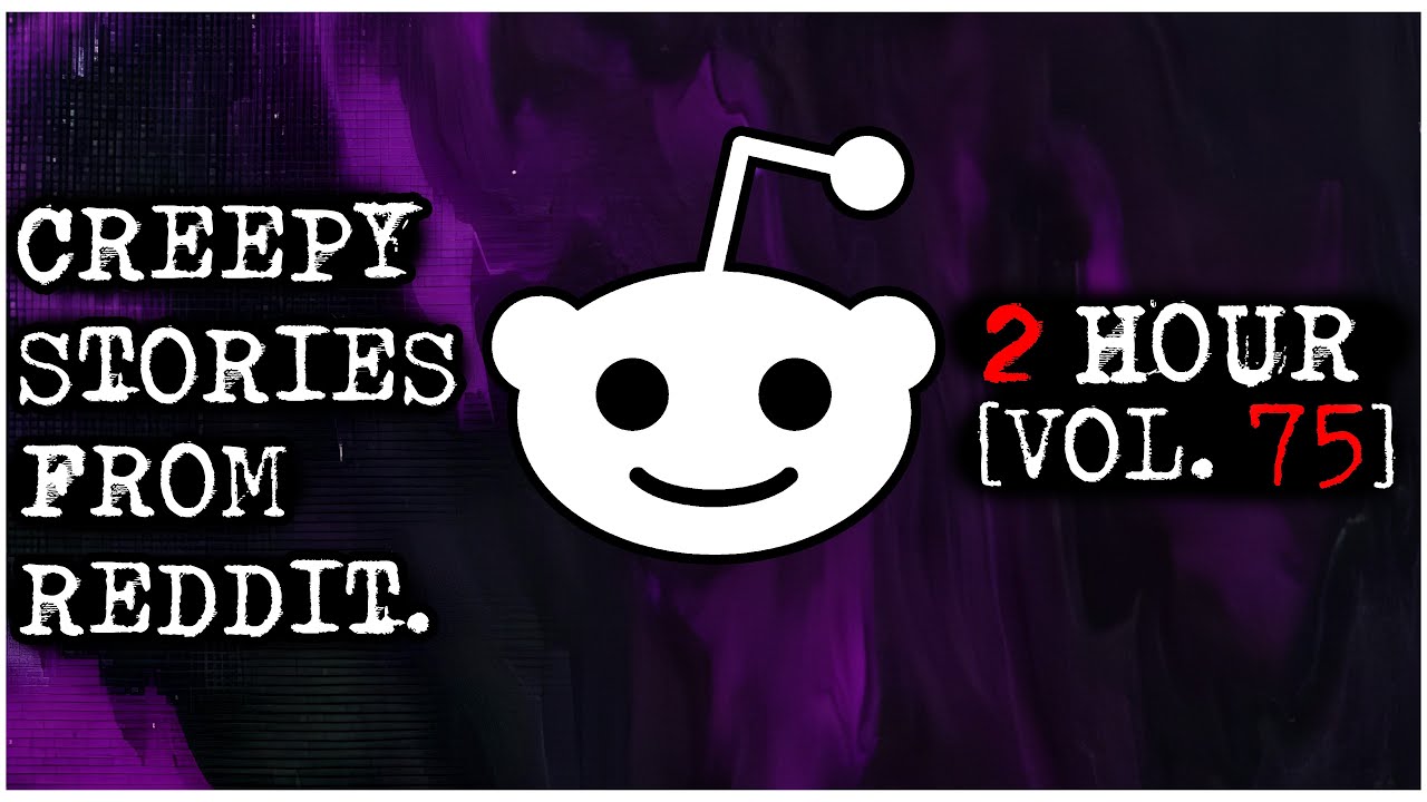 2 HOUR | Creepy Stories From Reddit | COMPILATION | VOL 75