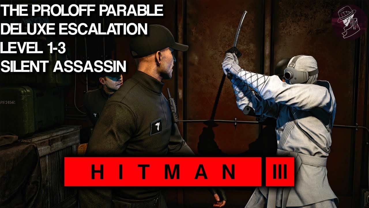 HITMAN 3 | Притча о Пролоффе | Deluxe Escalation | Уровень 1-3 | Бесшумный убийца | Прохождение