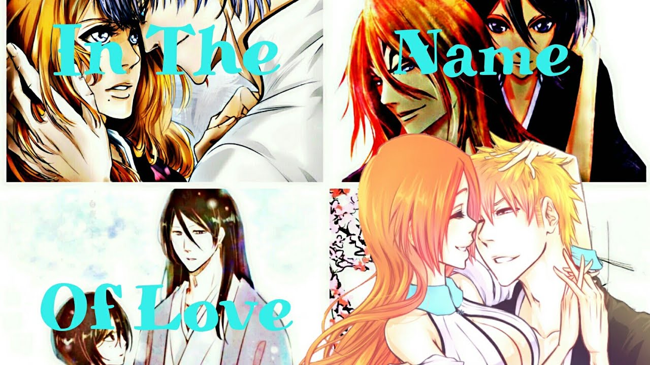 Bleach Couples「AMV」In The Name Of Love (Old Version)