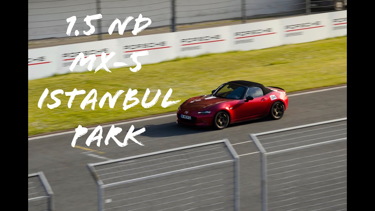 Istanbul Park Mazda Mx5(130hp) 2:49:09-16.06.2019