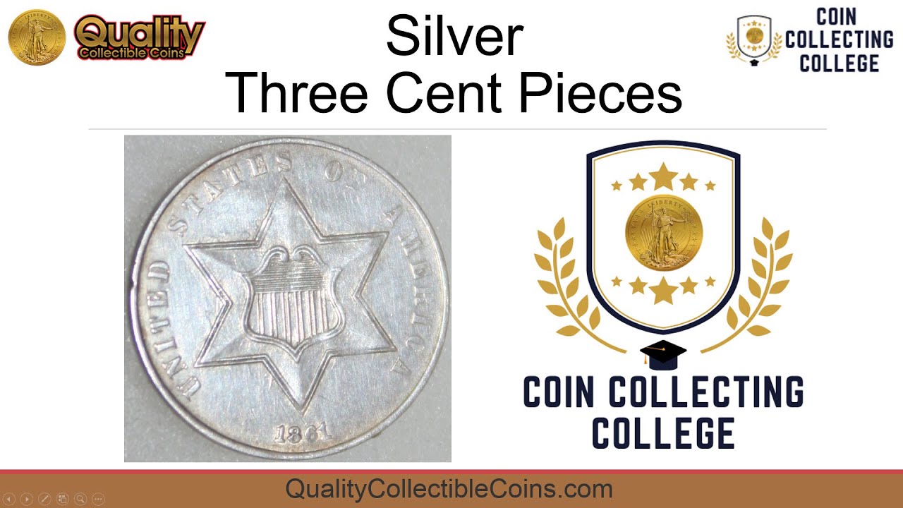 Silver Three Cent Pieces | Coin Collecting College | Quality Collectible Coins