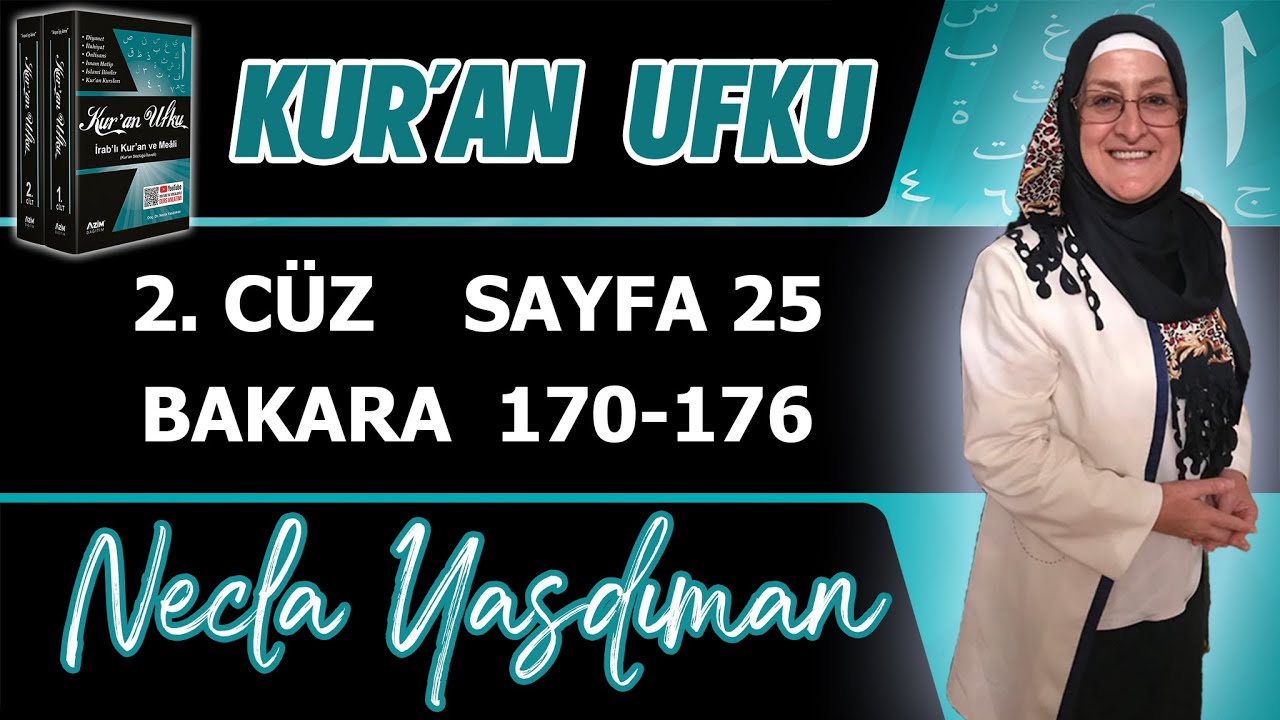 25. KUR'AN SAYFASI Kelime Meali, İ'râbı, Kısa Tefsiri (BAKARA 170-176) Necla Yasdıman Kur'an Ufku