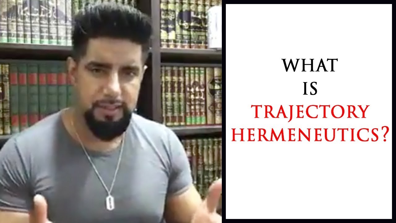 What is Trajectory Hermeneutics? - Mufti Abu Layth Al-Maliki