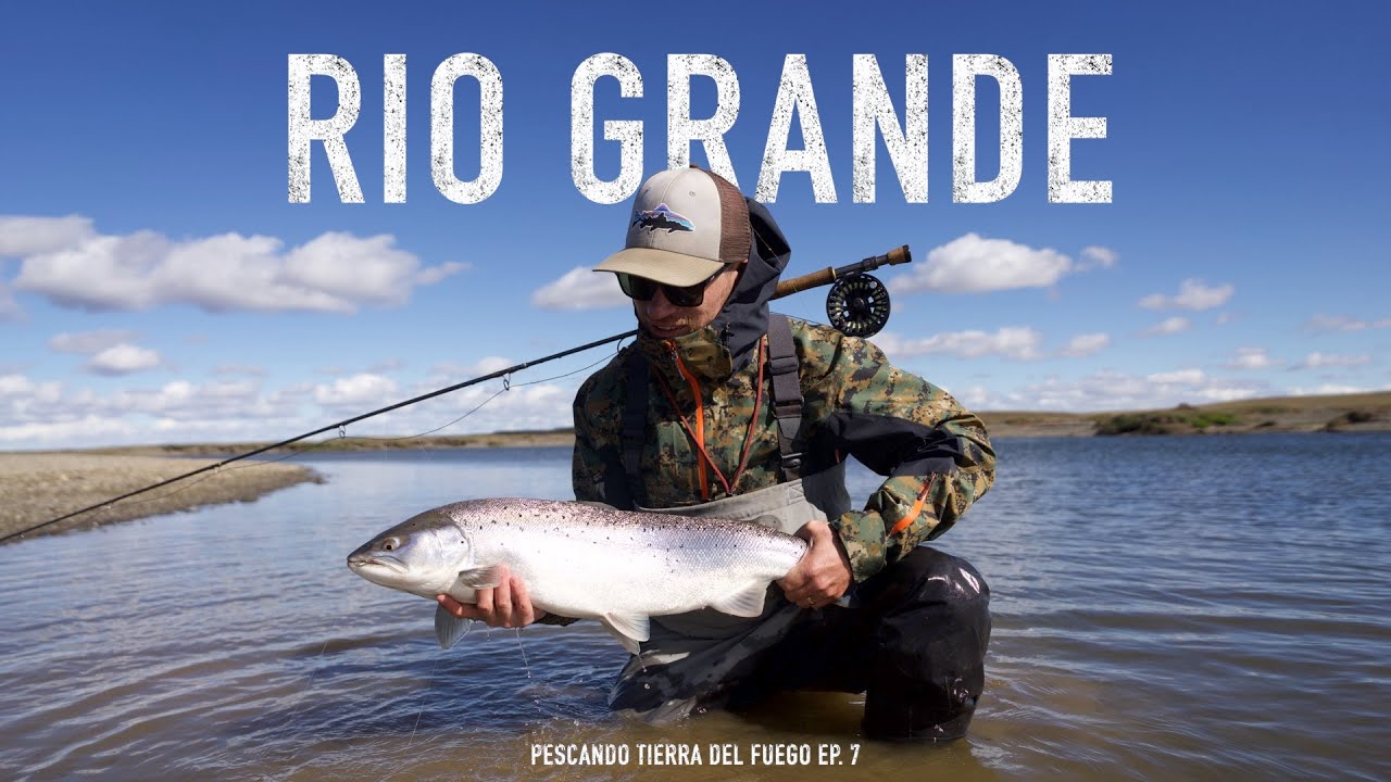Pescando Tierra del Fuego Ep. 7 - RIO GRANDE -