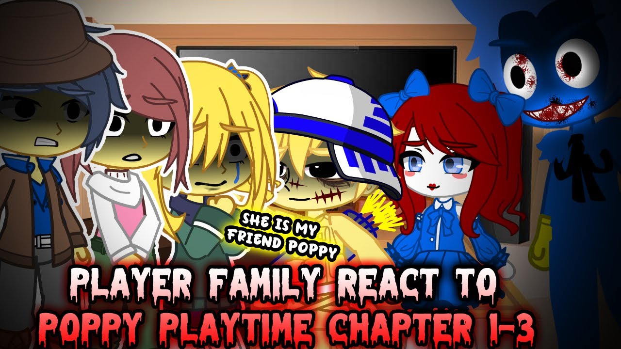 Player Family react to Poppy Playtime Chapter 1-3 || Poppy Playtime || Part 1 || - Gacha React