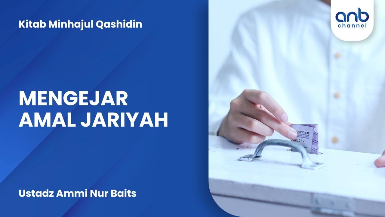 Mengejar Amal Jariyah | Ustadz Ammi Nur Baits