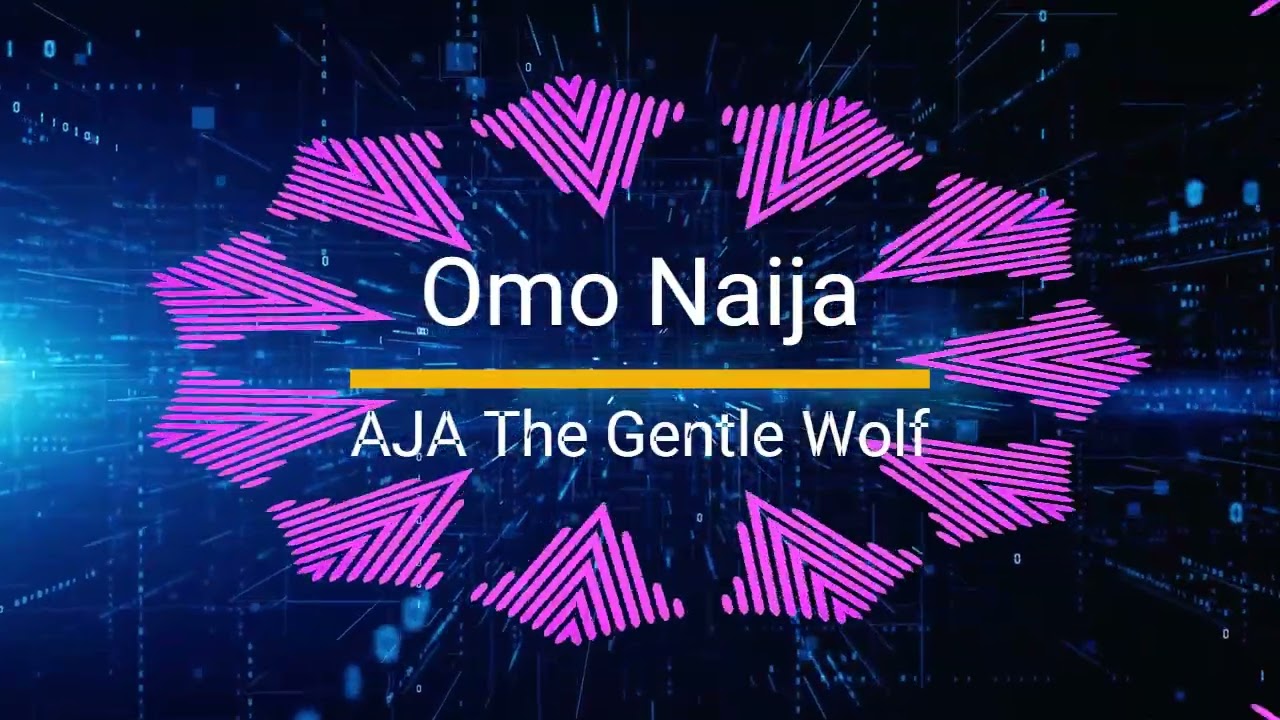 Omo Naija - We No Dey Carry Last - Àjà (The Gentle Wolf)