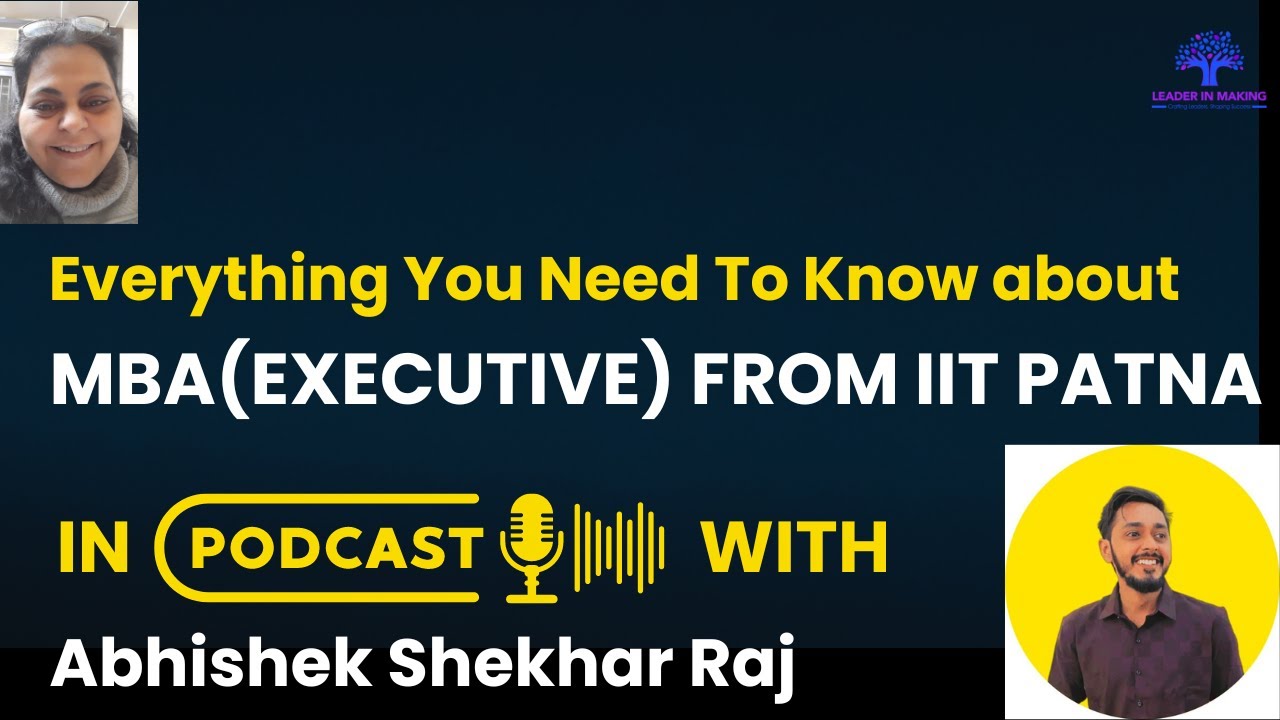 Crack the IIT Code: The Ultimate Professional Guide to Executive MBA at IIT Patna| Leader in Making