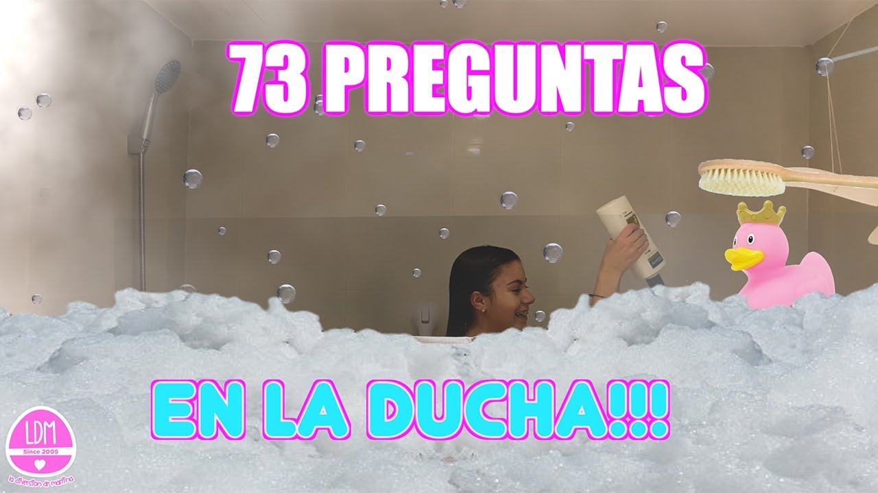 73 PREGUNTAS MIENTRAS ME DUCHO 🛁 LA DIVERSION DE MARTINA