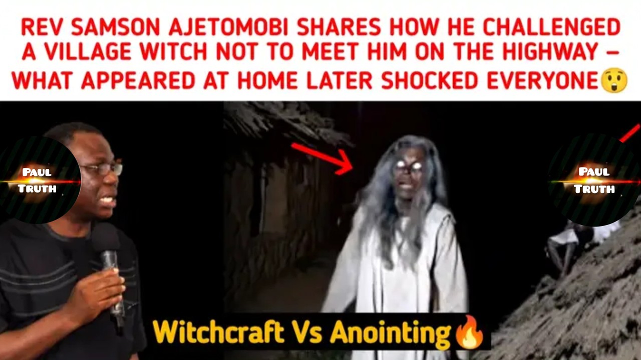 REV SAMSON AJETOMOBI SHARES HOW HE CHALLENGE A VILLAGE WITCH NOT TO MEET HIM ON THE HIGHWAY.😳😳