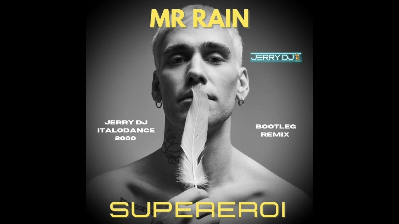 Mr Rain - Supereroi (Jerry Dj Italodance 2000 Bootleg Remix) (Sanremo 2023)