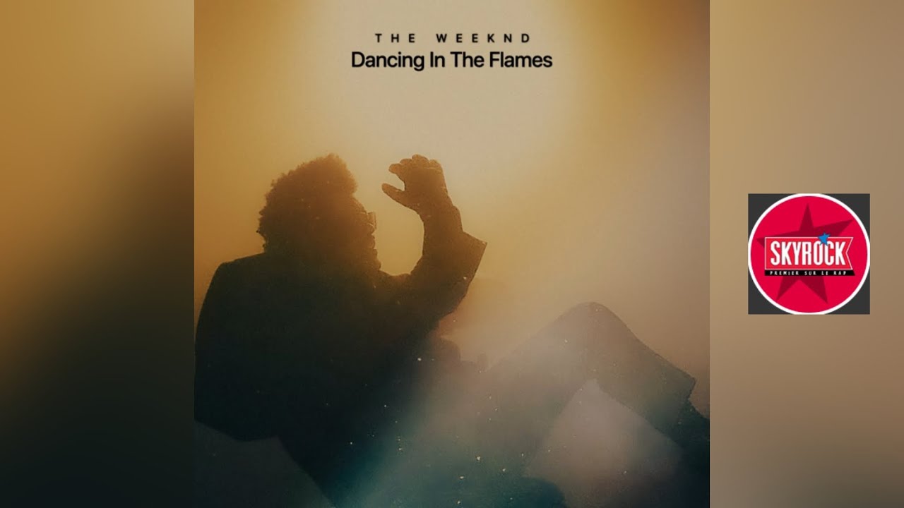 The Weeknd - Dancing In The Flames ( version skyrock )