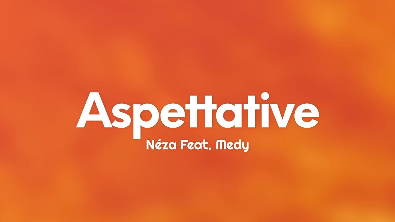 N&eacute;za - Aspettative (Testo/Lyrics) Ft. Medy