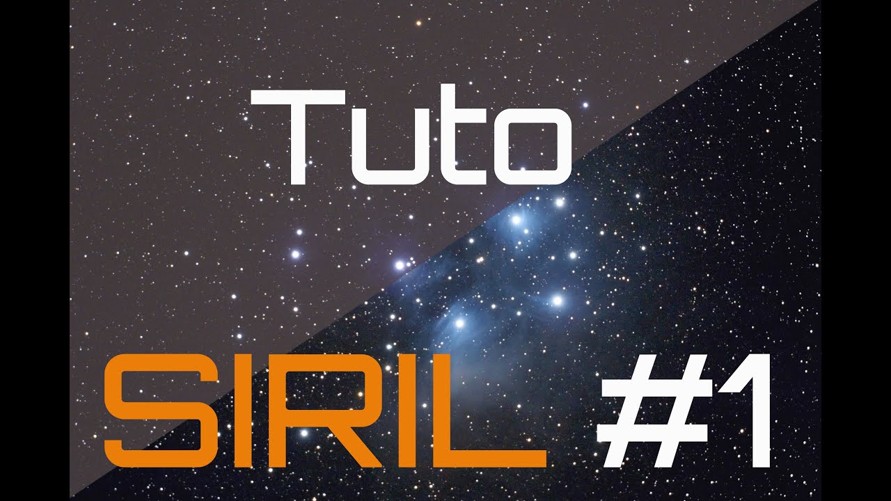Traitez vos images du ciel profond avec SIRIL #1