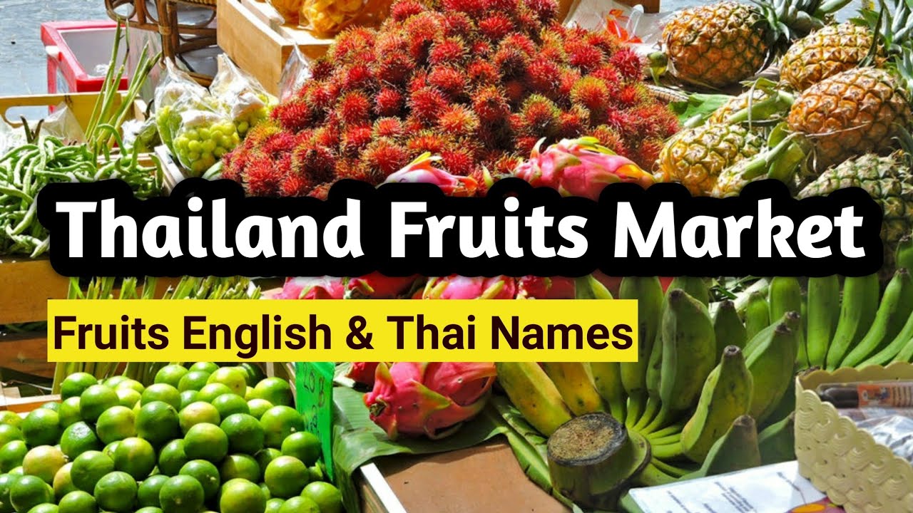 Thailand fruits market , Thai Fruit Names