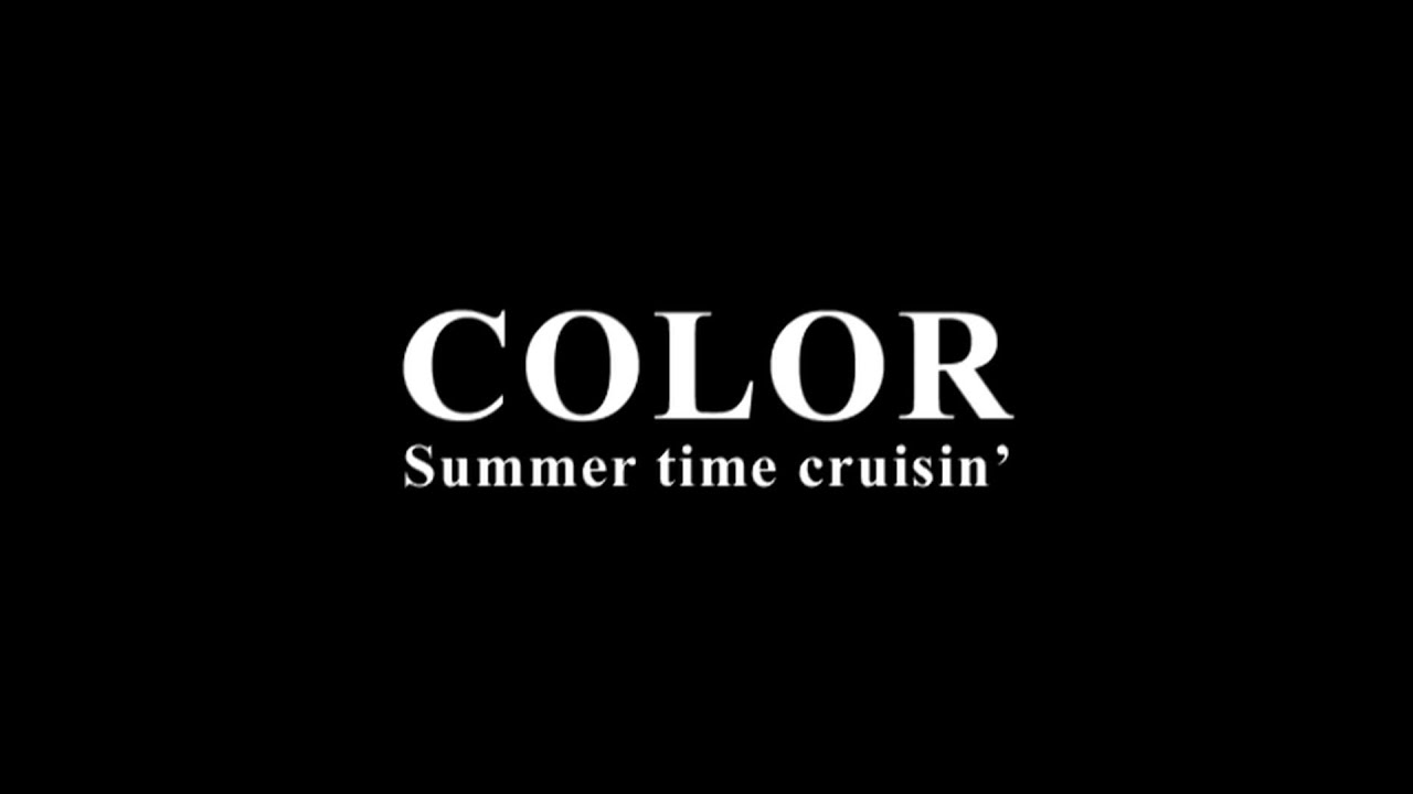 COLOR / Summer time cruisin'