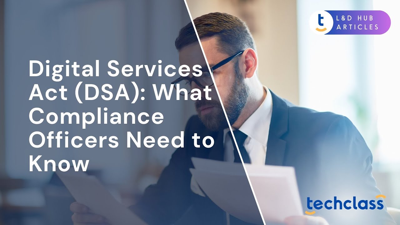 Digital Services Act (DSA): What Compliance Officers Need to Know
