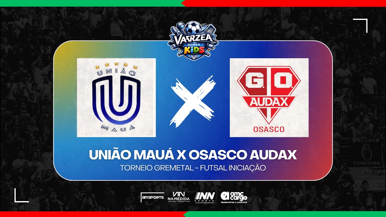 SUB 8 - UNIÃO MAUÁ X OSASCO AUDAX - TORNEIO GREMETAL