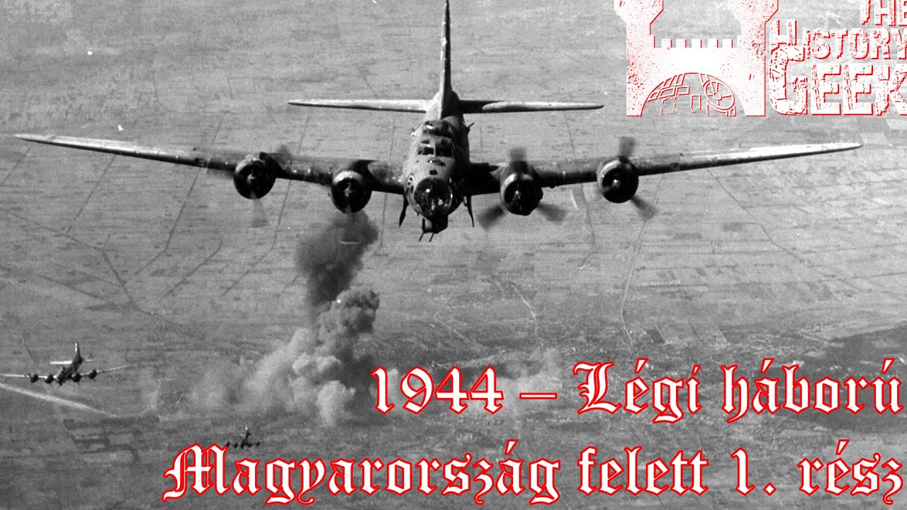 Bombázási módszerek, légvédelem és légiharc | 1944 - Légi háború Magyarország felett 1. rész